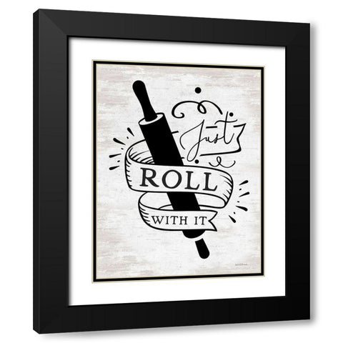 Just Roll With It Black Modern Wood Framed Art Print with Double Matting by lettered And lined