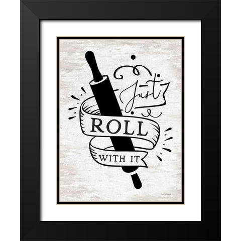 Just Roll With It Black Modern Wood Framed Art Print with Double Matting by lettered And lined