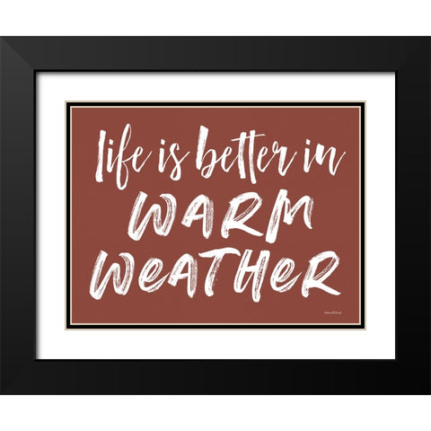 Life is Better in Warm Weather Black Modern Wood Framed Art Print with Double Matting by Lettered and Lined