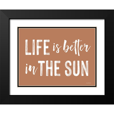 Life is Better in the Sun Black Modern Wood Framed Art Print with Double Matting by Lettered and Lined