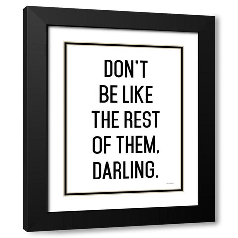 Dont Be Like the Rest of Them Black Modern Wood Framed Art Print with Double Matting by Lettered and Lined