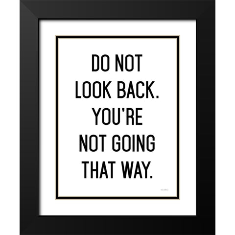 Do Not Look Back Black Modern Wood Framed Art Print with Double Matting by Lettered and Lined