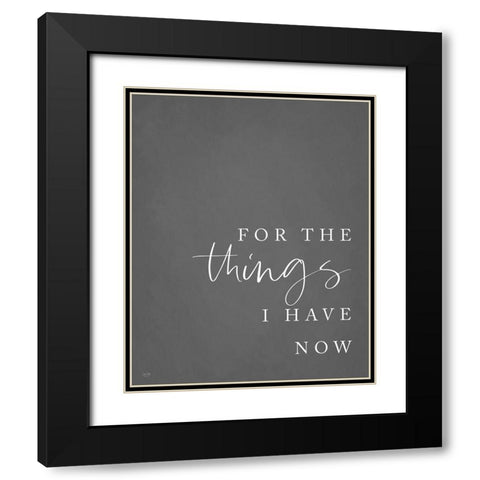 Things I Have Now Black Modern Wood Framed Art Print with Double Matting by Lux + Me Designs