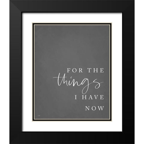 Things I Have Now Black Modern Wood Framed Art Print with Double Matting by Lux + Me Designs