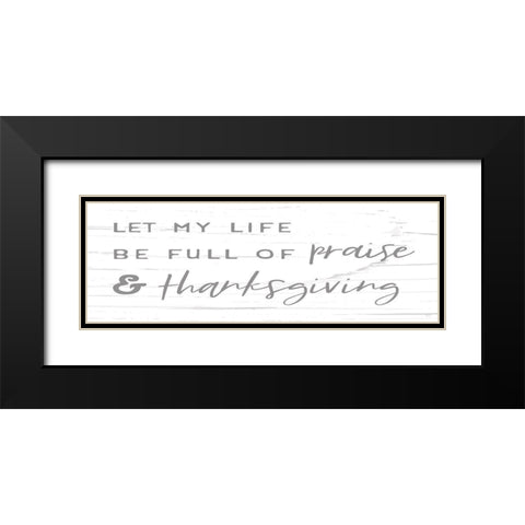 Praise And Thanksgiving Black Modern Wood Framed Art Print with Double Matting by Lux + Me Designs