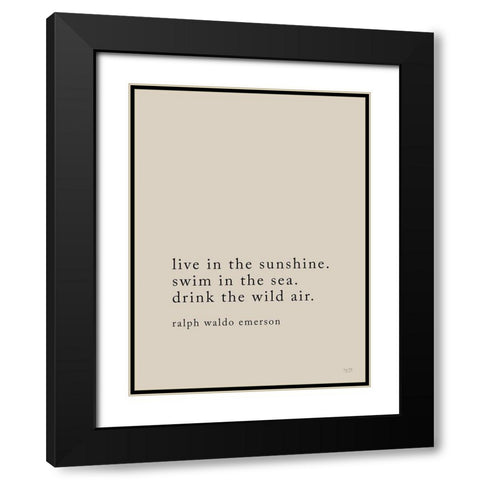 Live in the Sunshine Black Modern Wood Framed Art Print with Double Matting by Lux - Me Designs