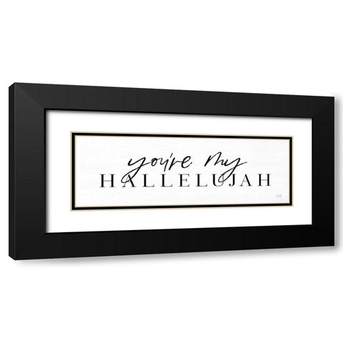 Youre My Hallelujah   Black Modern Wood Framed Art Print with Double Matting by Lux + Me Designs
