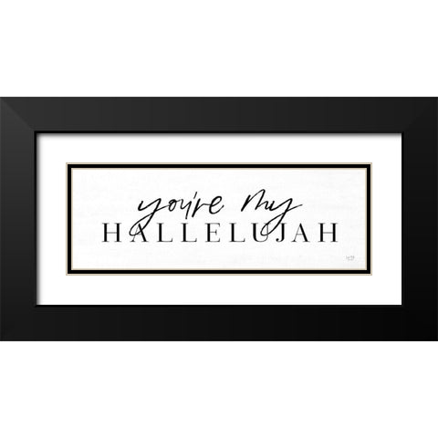 Youre My Hallelujah   Black Modern Wood Framed Art Print with Double Matting by Lux + Me Designs