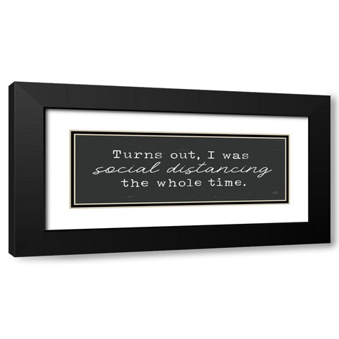 Always Social Distancing Black Modern Wood Framed Art Print with Double Matting by Lux + Me Designs