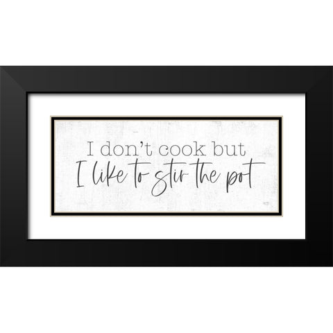 I Like to Stir the Pot Black Modern Wood Framed Art Print with Double Matting by Lux + Me Designs