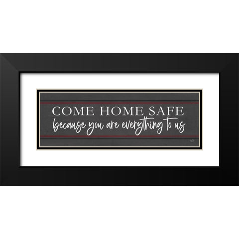 Come Home Safe - Fire Black Modern Wood Framed Art Print with Double Matting by Lux + Me Designs