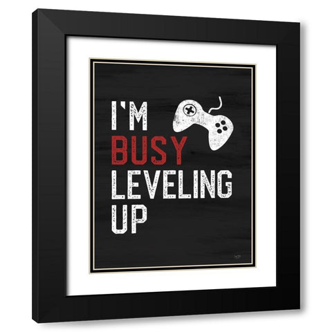 Im Busy Leveling Up Black Modern Wood Framed Art Print with Double Matting by Lux + Me Designs