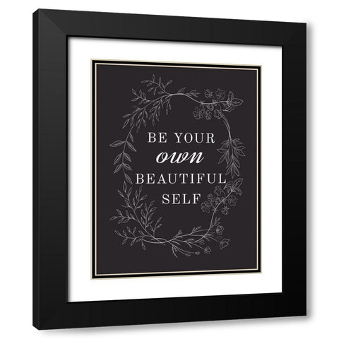 Be Your Own Beautiful Self Black Modern Wood Framed Art Print with Double Matting by Lux + Me Designs