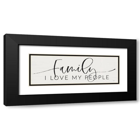 Family - I Love My People Black Modern Wood Framed Art Print with Double Matting by Lux + Me Designs