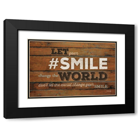 SMILE - Change the World Black Modern Wood Framed Art Print with Double Matting by Rae, Marla