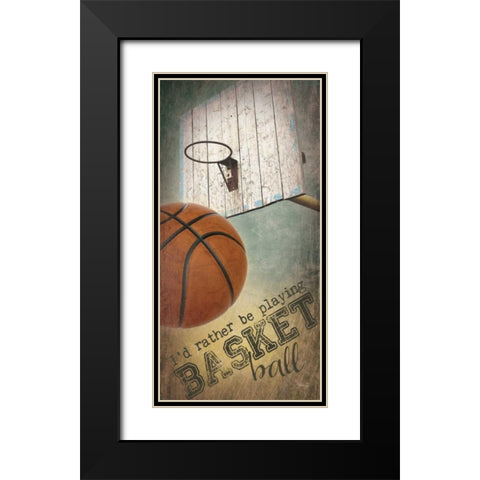 Iâ€™d Rather be Playing Basketball     Black Modern Wood Framed Art Print with Double Matting by Rae, Marla