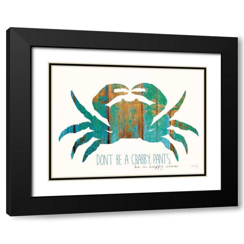 Dont be a Crabby Pants Black Modern Wood Framed Art Print with Double Matting by Rae, Marla