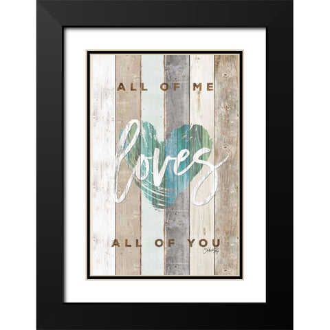 All of Me Loves All of You Black Modern Wood Framed Art Print with Double Matting by Rae, Marla