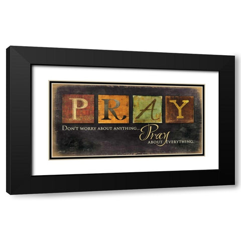 Pray - Dont Worry Black Modern Wood Framed Art Print with Double Matting by Rae, Marla