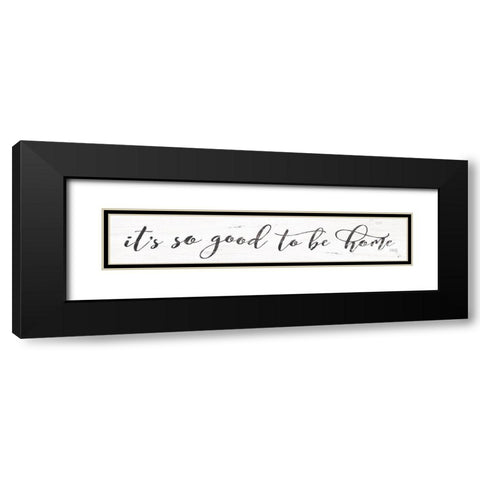 Its So Good to be Home Black Modern Wood Framed Art Print with Double Matting by Rae, Marla