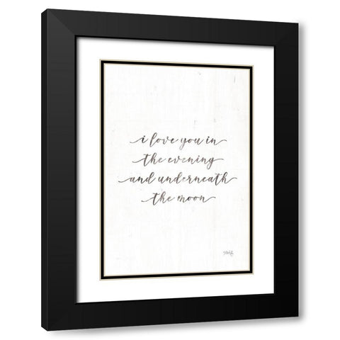 I Love You in the Evening Black Modern Wood Framed Art Print with Double Matting by Rae, Marla
