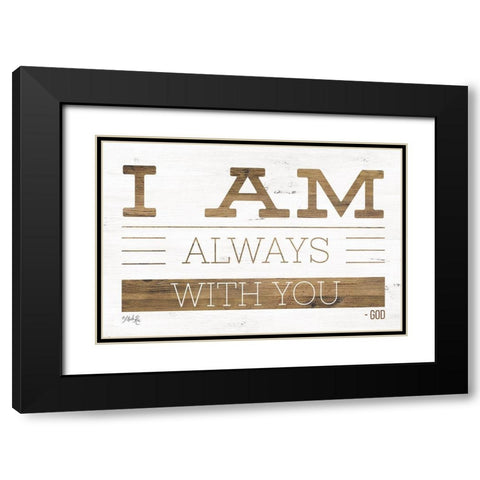 I Am Always With You Black Modern Wood Framed Art Print with Double Matting by Rae, Marla