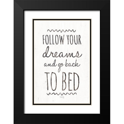 Follow Your Dreams Black Modern Wood Framed Art Print with Double Matting by Rae, Marla