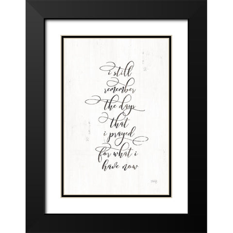 I Prayed Black Modern Wood Framed Art Print with Double Matting by Rae, Marla