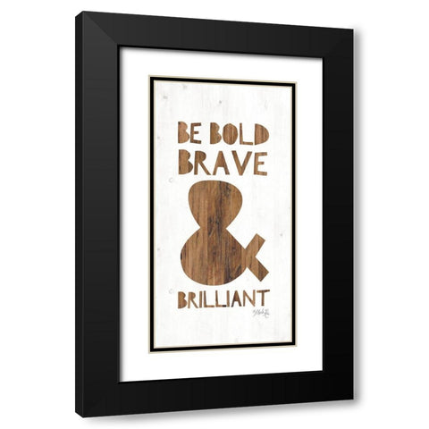 Be Bold Black Modern Wood Framed Art Print with Double Matting by Rae, Marla