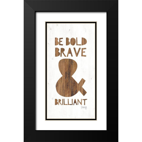 Be Bold Black Modern Wood Framed Art Print with Double Matting by Rae, Marla