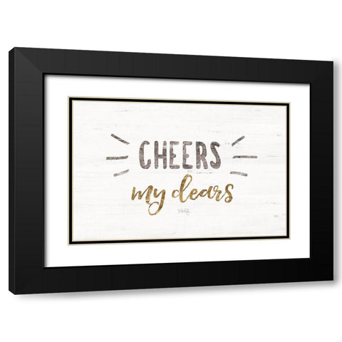Cheers My Dears Black Modern Wood Framed Art Print with Double Matting by Rae, Marla