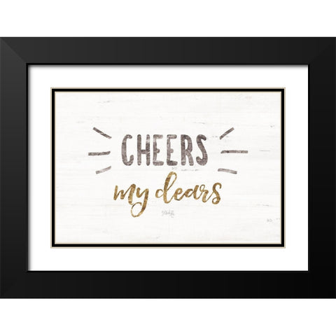 Cheers My Dears Black Modern Wood Framed Art Print with Double Matting by Rae, Marla