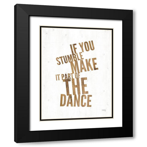 If You Stumble Black Modern Wood Framed Art Print with Double Matting by Rae, Marla