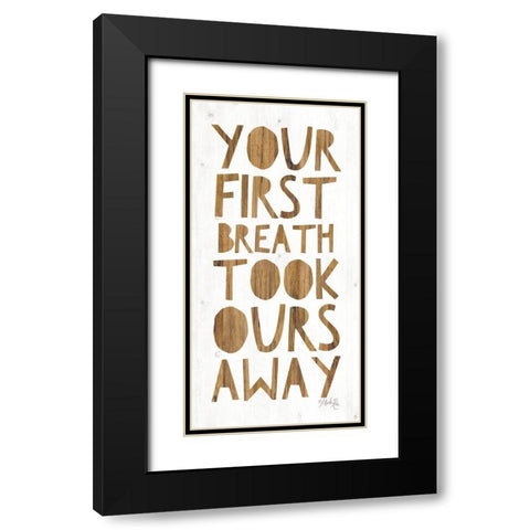 Your First Breath Took Ours Away Black Modern Wood Framed Art Print with Double Matting by Rae, Maria