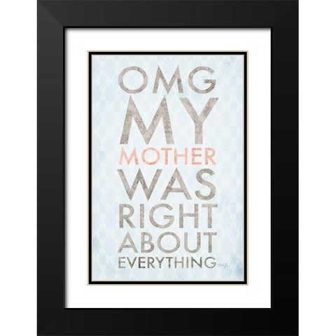 OMG My Mother Black Modern Wood Framed Art Print with Double Matting by Rae, Marla