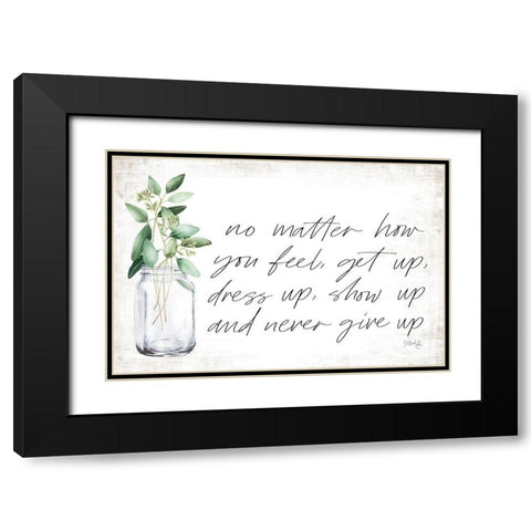 No Matter How You Feel Black Modern Wood Framed Art Print with Double Matting by Rae, Marla