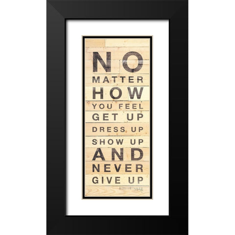 No Matter How You Feel Black Modern Wood Framed Art Print with Double Matting by Rae, Marla