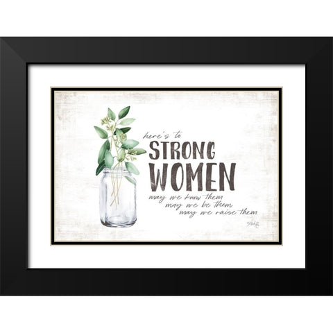 Heres to Strong Women Black Modern Wood Framed Art Print with Double Matting by Rae, Marla