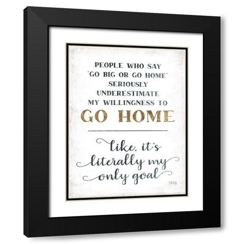 Go Home Black Modern Wood Framed Art Print with Double Matting by Rae, Marla