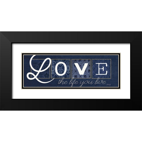 Love the Life You Live Black Modern Wood Framed Art Print with Double Matting by Rae, Marla
