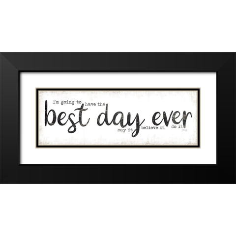 Best Day Ever Black Modern Wood Framed Art Print with Double Matting by Rae, Marla