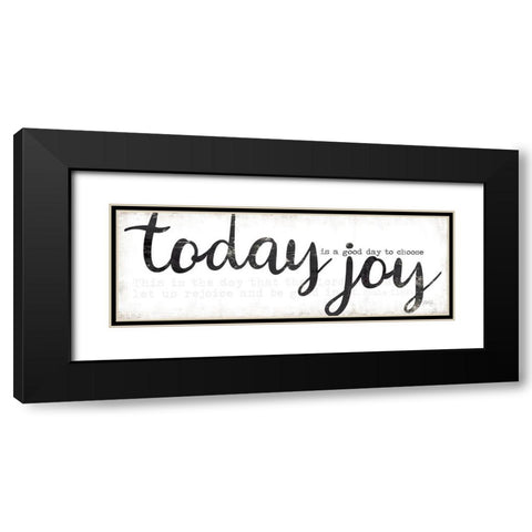Today is a Good Day to Choose Joy Black Modern Wood Framed Art Print with Double Matting by Rae, Marla