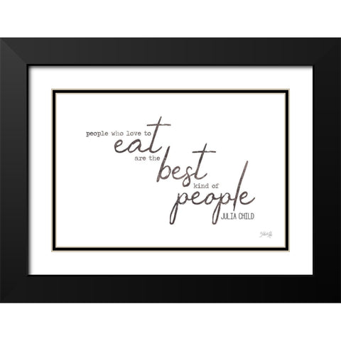 People Who Love to Eat Black Modern Wood Framed Art Print with Double Matting by Rae, Marla