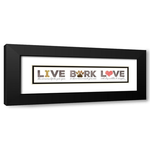 Live, Bark, Love Black Modern Wood Framed Art Print with Double Matting by Rae, Marla
