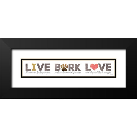 Live, Bark, Love Black Modern Wood Framed Art Print with Double Matting by Rae, Marla