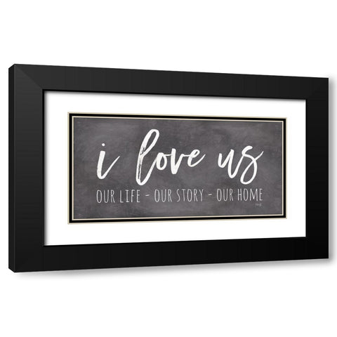 Our Life - I Love Us II    Black Modern Wood Framed Art Print with Double Matting by Rae, Marla