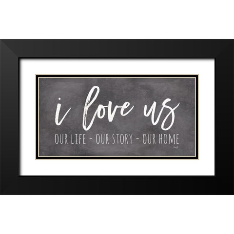 Our Life - I Love Us II    Black Modern Wood Framed Art Print with Double Matting by Rae, Marla