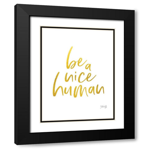 Be a Nice Human Black Modern Wood Framed Art Print with Double Matting by Rae, Marla