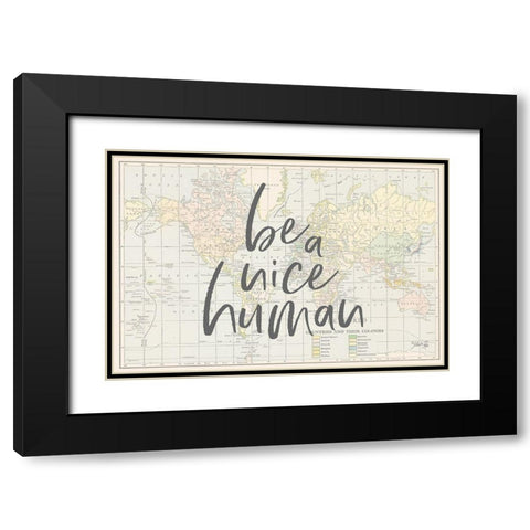 Be a Nice Human Map     Black Modern Wood Framed Art Print with Double Matting by Rae, Marla