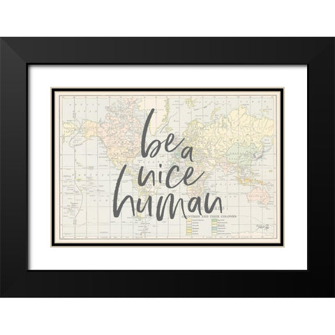 Be a Nice Human Map     Black Modern Wood Framed Art Print with Double Matting by Rae, Marla